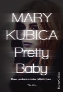 Pretty Baby das unbekannte Mädchen von Mary Kubica