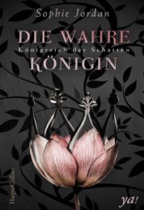 Die wahre Koenigin von Sophie Jordan erschienen im Harper Collins Germany ya! Verlag