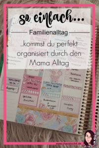 perfekt organisiert durch den Mama Alltag