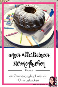 unser allerliebster Zitronenkuchen wie von Oma gebacken