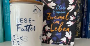 Zweimal im Leben von Clare Empson aus dem Blanvalet Verlag - das emotionalste Buch des Jahres? - eine Buchvorstellung / Rezension von Chaoshoch4.de