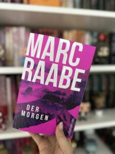 Der Morgen von Marc Raabe - Auftakt der Art Mayer Thrillerserie - eine Buchvorstellung von Chaos und Konfetti