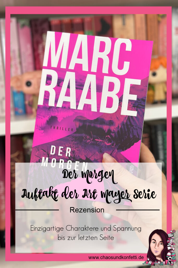 Buchvorstellung der Morgen von Marc Raabe - Art Mayer Thriller Serienauftakt Rezension von Chaos und Konfetti