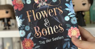 Flowers and Bones - Tag der Seelen von Sandra Grauer aus dem Ravensburger Verlag - eine Rezension von ChaosundKonfetti