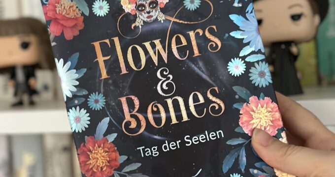 Flowers and Bones - Tag der Seelen von Sandra Grauer aus dem Ravensburger Verlag - eine Rezension von ChaosundKonfetti